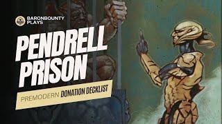  Premodern Donation Decklist: Pendrell Prison by Gabe Menendez