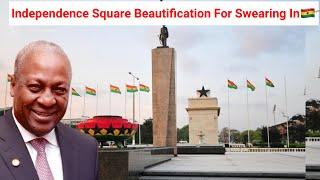 Ghana is Ready!! Independence Square Is Being Decorated Ahead of Swearing In of JM