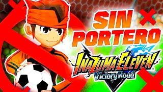 JUGANDO SIN PORTERO en INAZUMA ELEVEN VICTORY ROAD