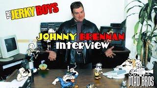 Mad Bros Media : JOHNNY BRENNAN INTERVIEW