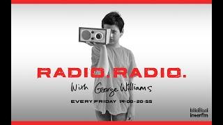 【DJ：ジョージ・ウィリアムズ】RADIO. RADIO. With George Williams 生配信!!ゲストはThe Birthdayのフジイケンジ&ヒライハルキ!!