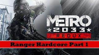 Metro 2033 Redux - Ranger Hardcore Playthrough PART 1