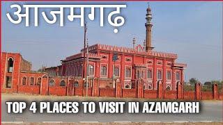 Top 4 Places To Visit in Azamgarh, Uttar Pradesh