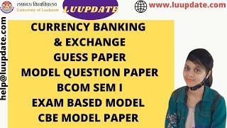 CURRENCY BANKING & EXCHANGE BCOM SEM I MODEL QUESTION PAPER LUCKNOW UNIVERSITY #exam  @LU Update