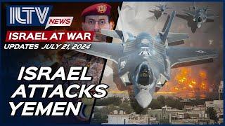 Israel Daily News – War Day 289 | July 21, 2024