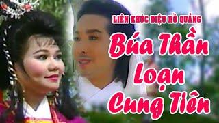 LK hồ quảng | BÚA THẦN LOẠN CUNG TIÊN (Vũ Linh, Ngọc Huyền, Thanh Thanh Tâm) DHQ | Cải Lương Tôi Yêu