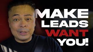 How To Get Leads To WANT What You Got