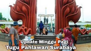 UPDATE TERBARU SUASANA TUGU PAHLAWAN SURABAYA DI HARI MINGGU