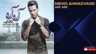 Mehdi Ahmadvand - Are Are ( مهدی احمدوند - آره آره )