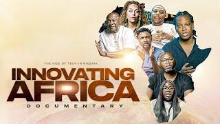 Innovating Africa Documentary: The Rise of Tech in Nigeria (Full film)