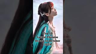 Top10 latest Chinese drama in October 2024#chinesedrama #youtubeshorts #shortsfeed#shorts  #trending