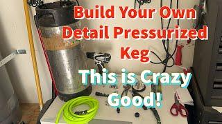 Building A Pressurized Detail Keg For Under $200/ Auto Detailing/ Car Washing/ Waterless Wash