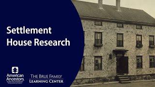 Settlement House Research