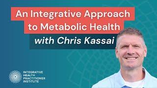 An Integrative Approach to Metabolic Health with Chris Kassai