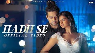 Hadh Se - Jubin Nautiyal | Shruti Chauhan | Rahul Mishra | Prince Dubey | Anshul Garg