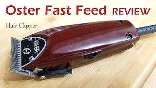 OSTER FAST FEED REVIEW - Hair Clipper Review - Best Hair Clippers for Home Barbershop Kit