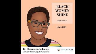 Black Women Shine Podcast: Dr. Charmain Jackman, Founder  & CEO of  InnoPsych TEASER