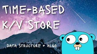 Time-based KV Store in Go (Interview Question)