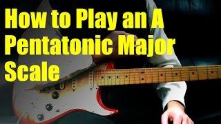 How to Play an A Pentatonic Major Scale