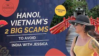 Don't Do What We Did in Hanoi, Vietnam! Scams to Avoid and Tips 