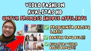 VIDEO FASHION DI TIKTOK UNTUK PROMOSI SHOPEE AFFILIATE | PRODUK PALING LARIS | KUALITAS VIDEO BAGUS!