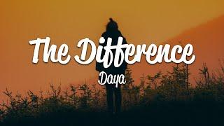 Daya - The Difference (Lyrics)