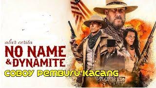 KOBOI SI PEMBURU KACANG || ALUR CERITA FILM NO NAME & DYNAMITE 2022
