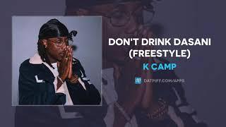 K Camp - Don't Drink Dasani (Freestyle) (AUDIO)