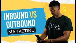 Inbound Marketing vs Outbound Marketing: Which is the Best?