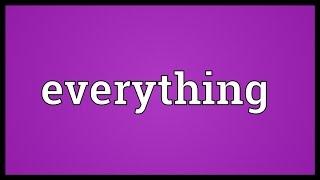 Everything Meaning