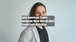 Latin American Crypto Exchange Ripio Unveils DeFi Credit Card With Visa