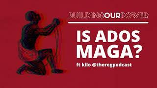 Is ADOS MAGA?/Building Our Power/Communist Podcast