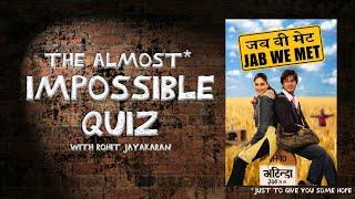 Jab We Met - The Almost Impossible Quiz with Rohit Jayakaran