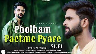 Pholham Paetme Pyare | Syed Ifam | Arif Mir | Muhsen Khan | Syed Muzaffar | New Kashmiri Sufi Song