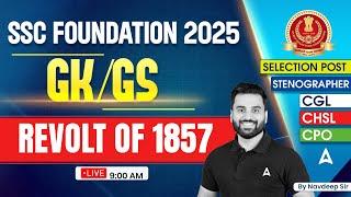 SSC CGL/CHSL 2025 GK GS Classes | SSC Foundation Batch 2025 | Revolt of 1857 | Navdeep Sir