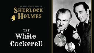 Sherlock Holmes Radio: The White Cockerell | Basil Rathbone, Nigel Bruce, Conway, Stanley