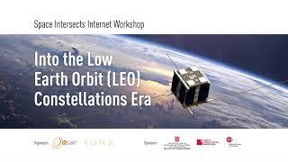 'Space Intersects Internet Workshop: Into the Low Earth Orbit (LEO) Constellations Era' | 27/02/2020