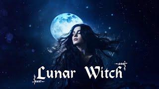 Music for a Lunar Witch  - Witchcraft Music -  Magical, Fantasy, Witchy Music Playlist