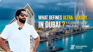 What Defines Ultra-Luxury in Dubai? A Bluewater Island Case Study