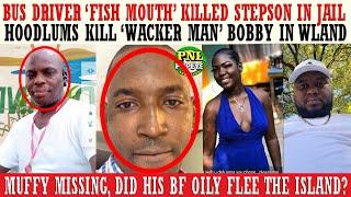 Stepson In Jail For KlLLING Bus Driver Fish Mouth + Hoodlum KlLL Bobby + Muffy Missing, Her BF Flee?