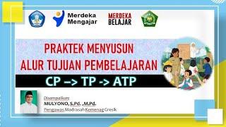 Praktek Menyusun Alur Tujuan Pembelajaran (ATP)