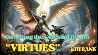 Unveiling the Celestial Realm: Exploring the Mighty Virtues of Angelic Hierarchy!