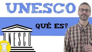 UNESCO Que significa unesco y para que sirve? 