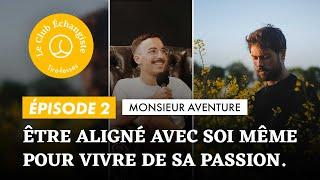 Vivre de sa passion pour le voyage | Monsieur Aventure | Le Club Échangiste