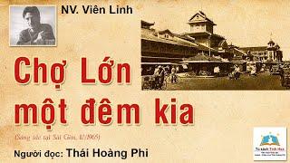 CHỢ LỚN MỘT ĐÊM KIA. Tác giả: NV. Viên Linh. Người đọc: Thái Hoàng Phi