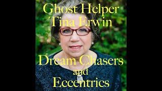Ghost Helper Tina Erwin on Dream Chasers and Eccentrics