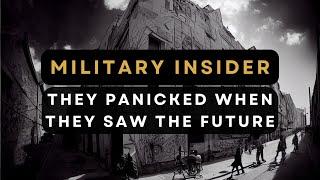 MILITARY INSIDER  They Panicked When They Saw The Future 