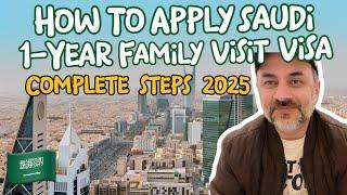 How to Apply for a 1-Year Multiple Entry Family Visit Visa in Saudi Arabia 2025 