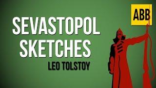 SEVASTOPOL SKETCHES: Leo Tolstoy - FULL AudioBook