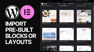 How To Import Pre-Built Pages, Blocks or Layouts in Elementor WordPress Plugin For Free?